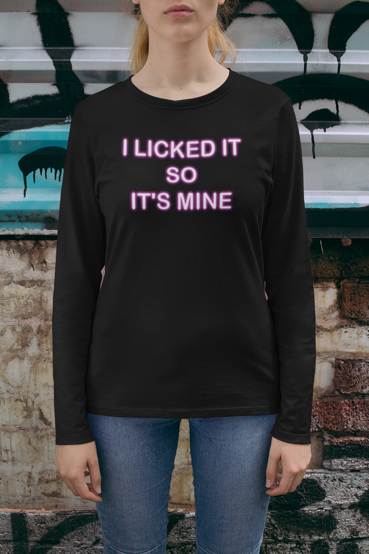 I Licked It So It's Mine - Long Sleeve Tee