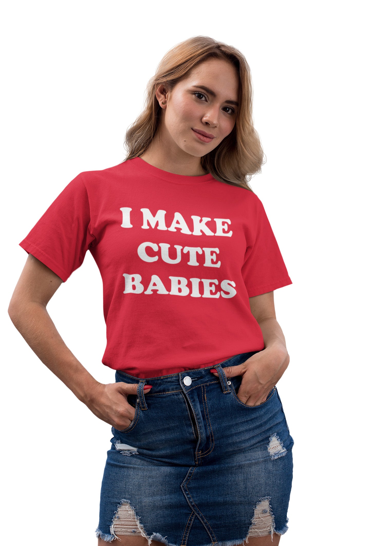 I Make Cute Babies - Ladies T-Shirt