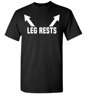 Leg Rests - T-Shirt