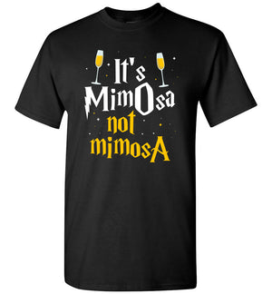 It's MimOsa Not MimosA - T-Shirt