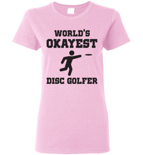 Disc Golf Ladies Tee - World's Okayest Disc Golfer - Absurd Ink