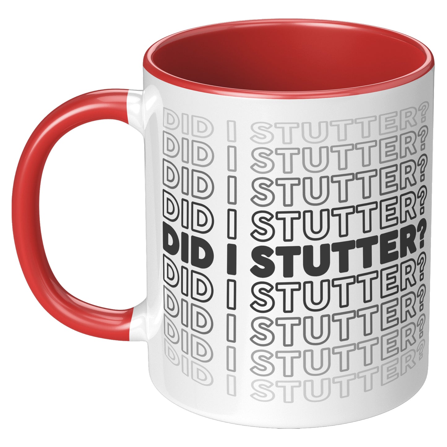 Did I Stutter Coffee Mug