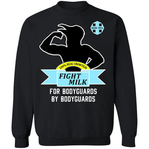 Fight Milk  Sweatshirt
