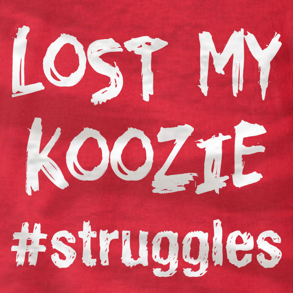 struggles - Lost My Koozie - T-Shirt - Absurd Ink