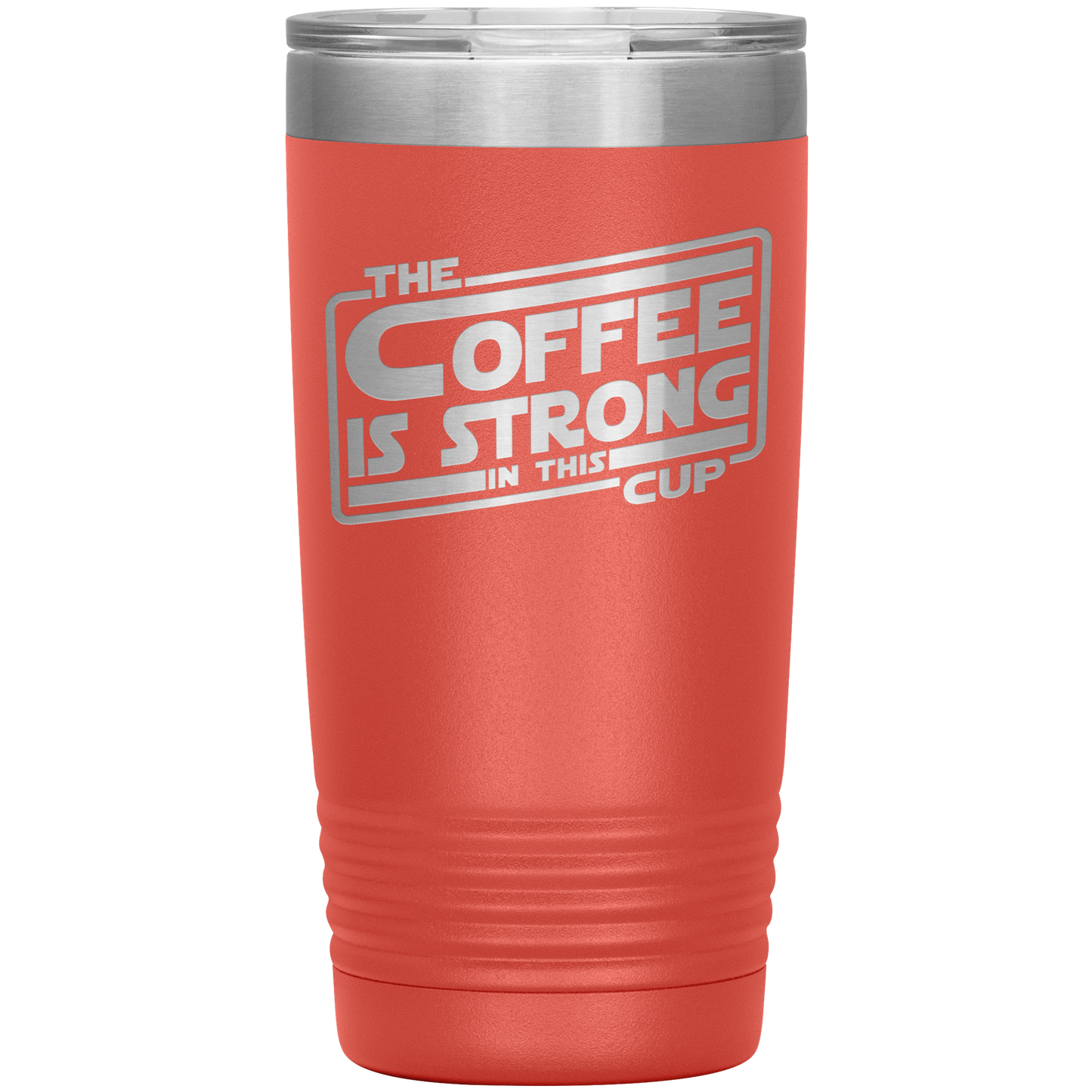 The Coffee Is Strong In This Cup - 20oz Tumbler - Absurd Ink