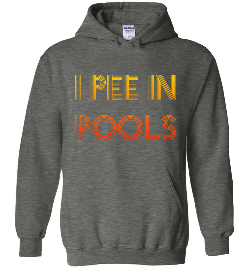 I Pee In Pools - Hoodie