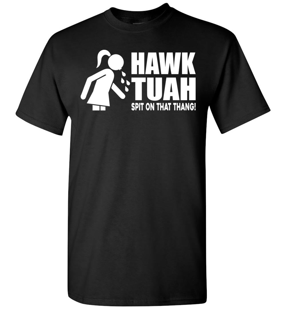 Hawk Tuah Spit On That Thang - T-Shirt