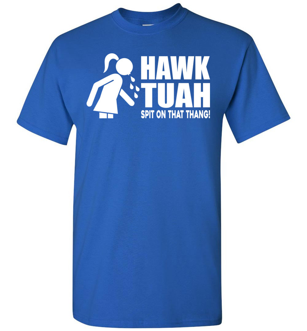 Hawk Tuah Spit On That Thang - T-Shirt