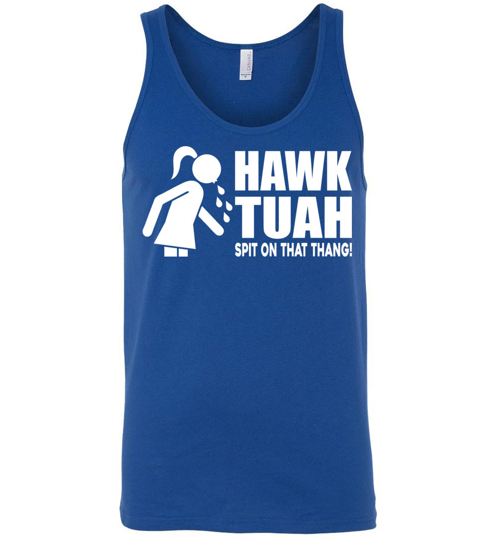 Hawk Tuah Spit On That Thang - Tank Top