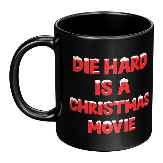 Die_Hard_Is_A_Christmas_Movie_-_11oz_Mug_LH_Main_Mockup.png