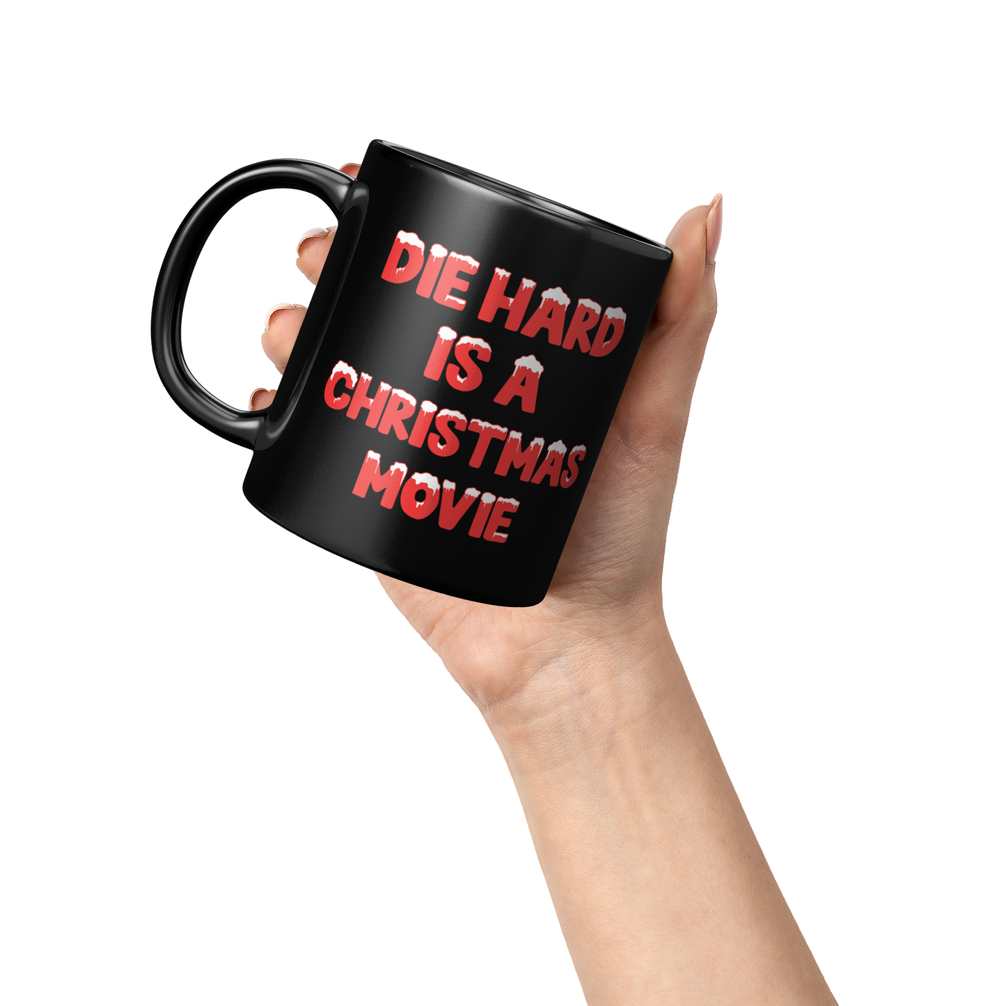 Die_Hard_Is_A_Christmas_Movie_-_11oz_Mug_Lifestyle_Raised_Hand_LH_Mockup.png
