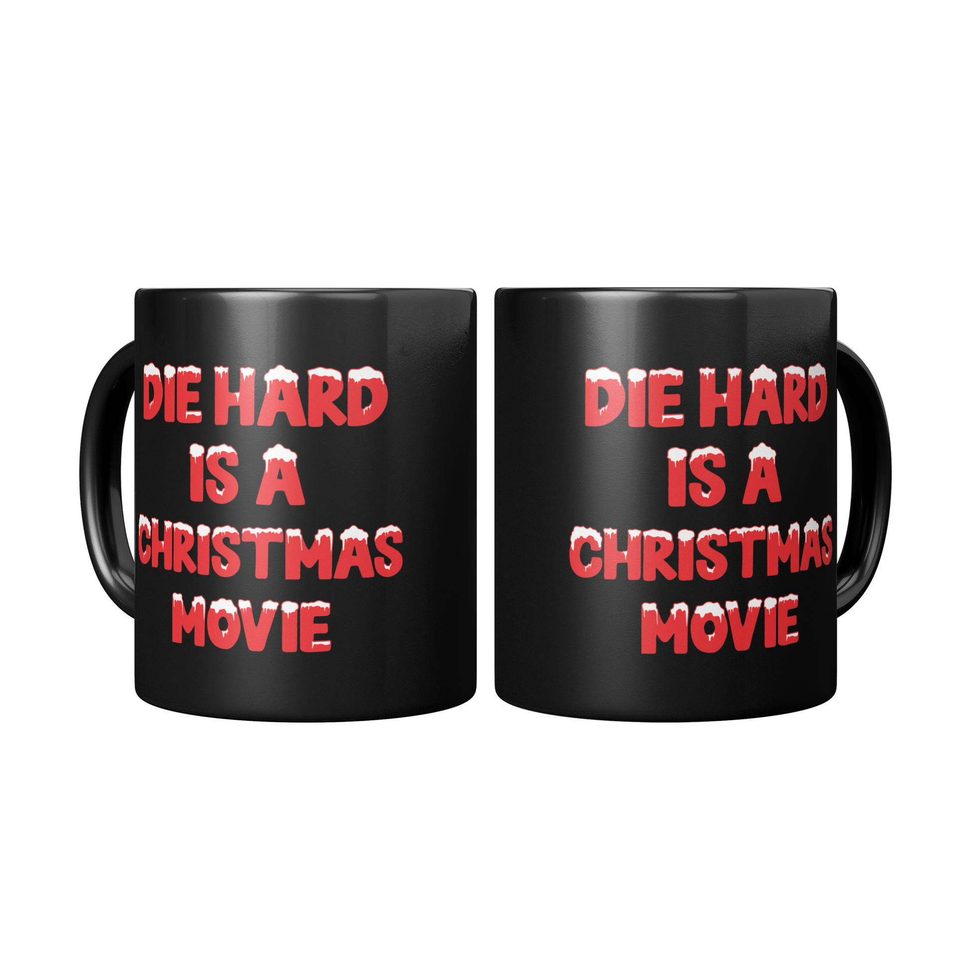 Die_Hard_Is_A_Christmas_Movie_-_11oz_Mug_Mug_2_Mugs_Center_Mockup.png