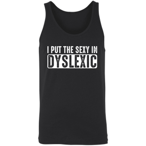I Put The Sexy In Dyslexic - Unisex Tank