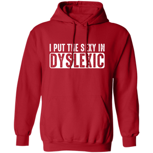 I Put The Sexy In Dyslexic - Hoodie