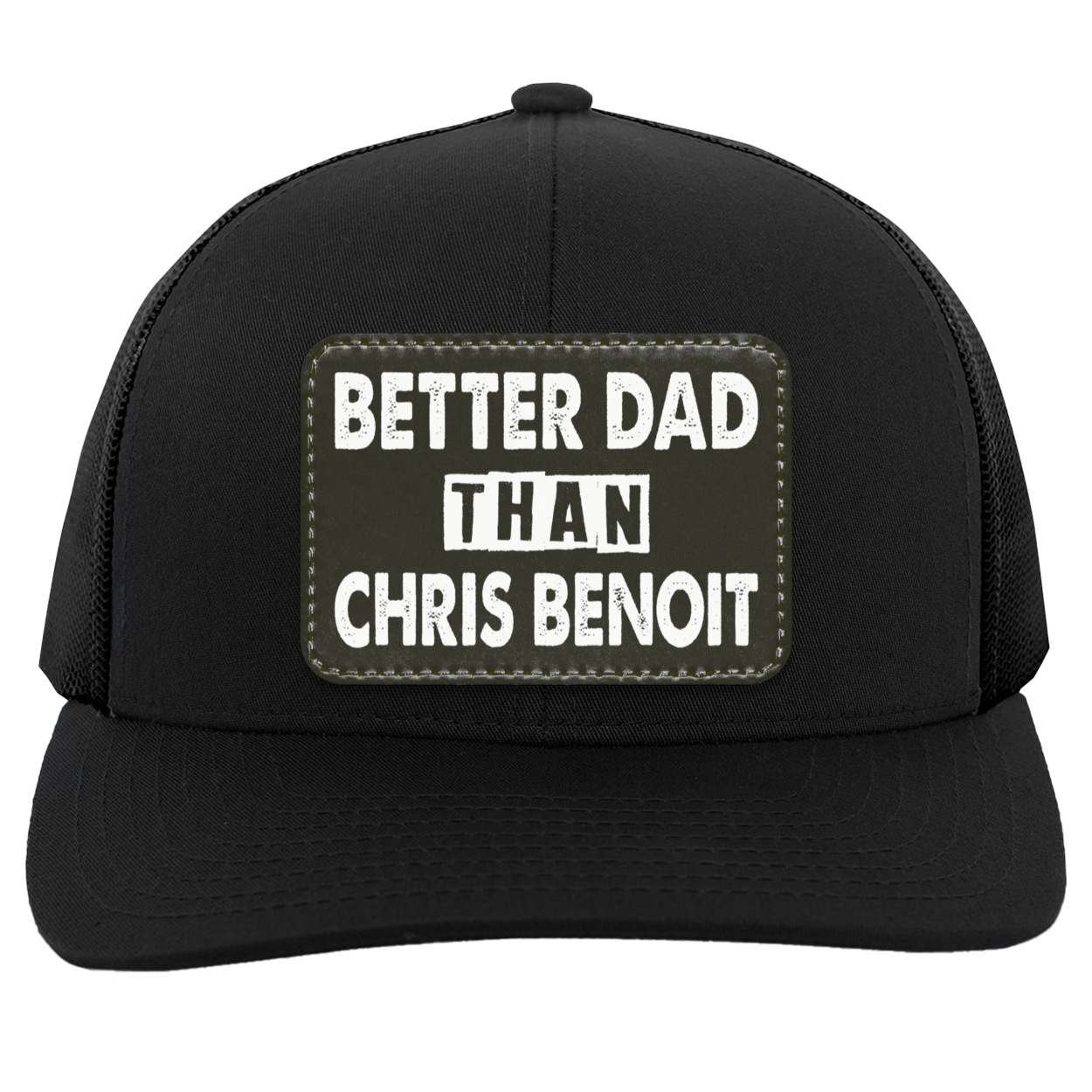 Better Dad Than Christ Benoit Trucker Hat