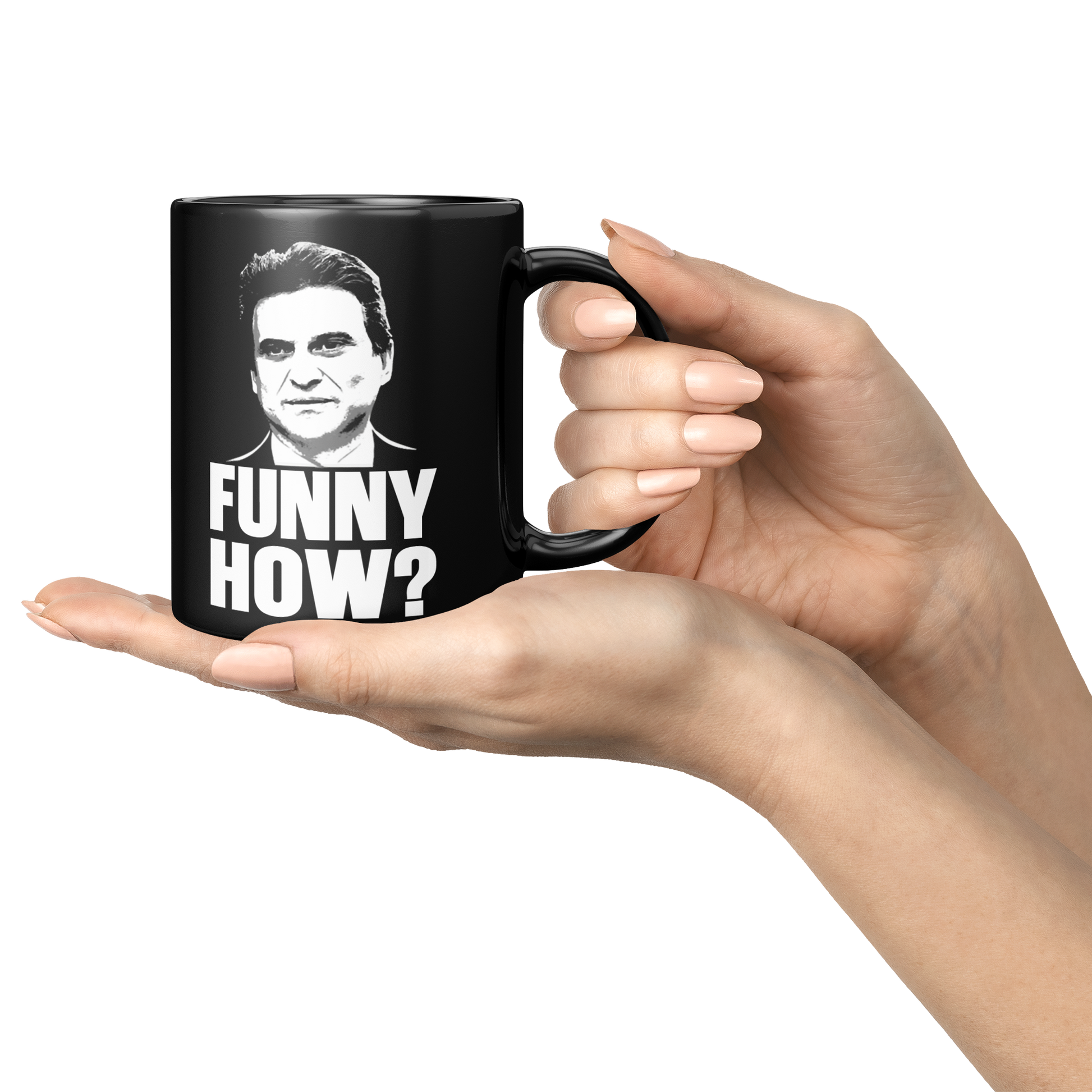 Funny_How_Joe_Pesci_Goodfellas_-_11oz_Mu_Lifestyle_Presentation_Hands_Mockup.png