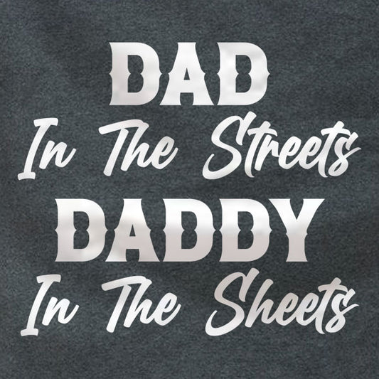 Dad In The Streets - T-Shirt