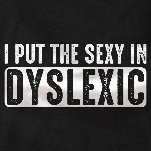 I Put The Sexy In Dyslexic - Racerback Tank