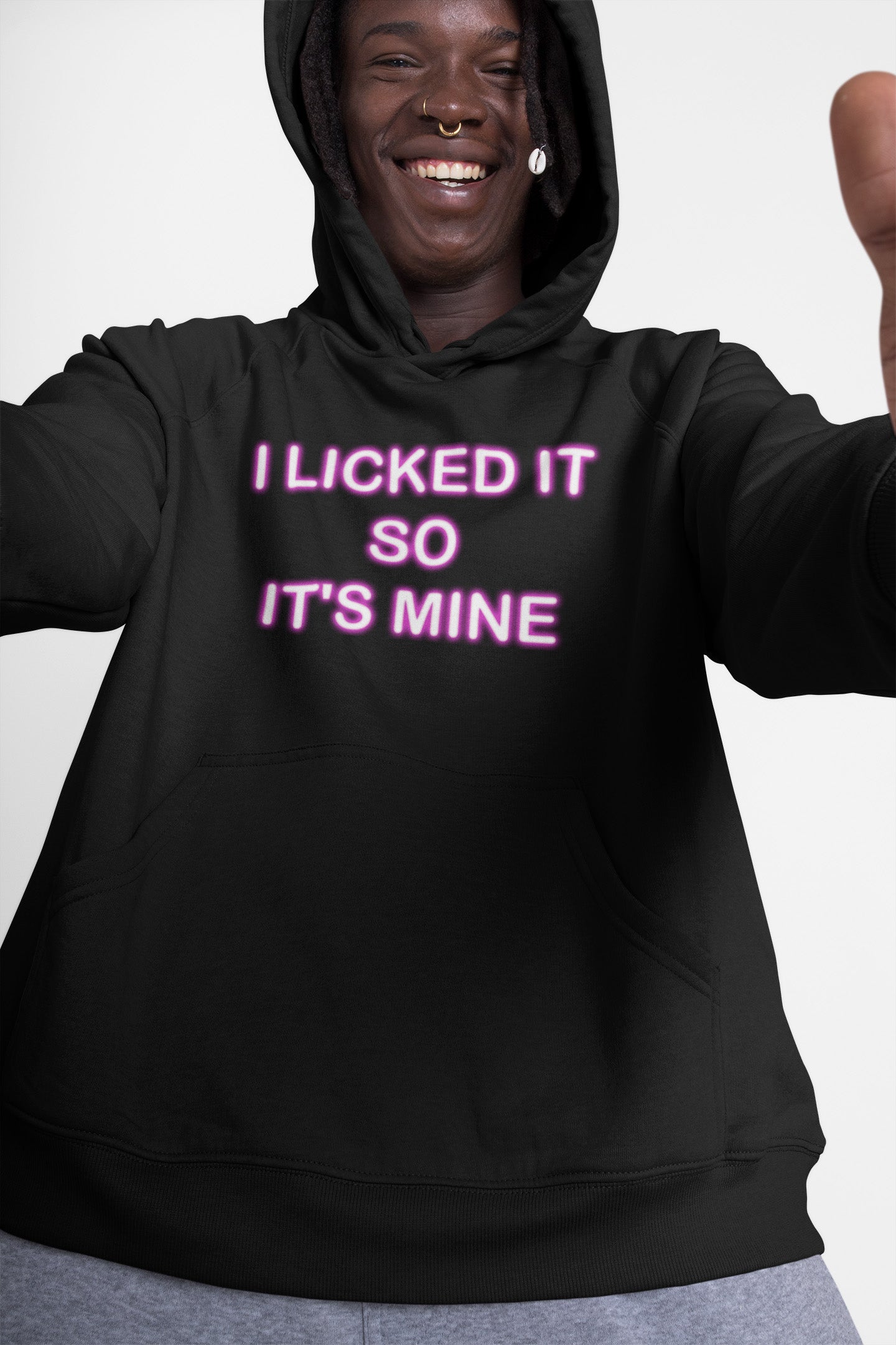 I Licked It So It's Mine - Hoodie