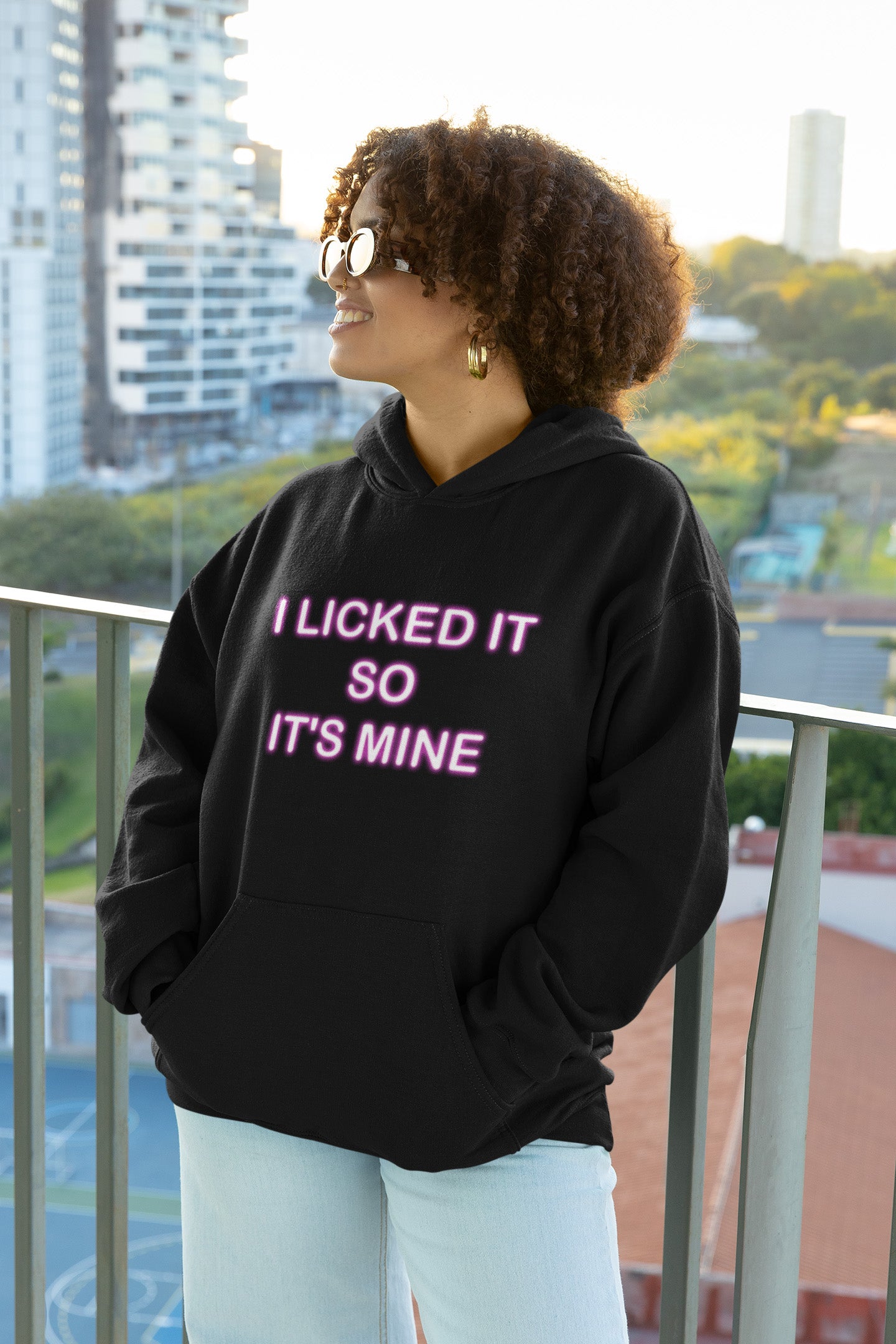 I Licked It So It's Mine - Hoodie