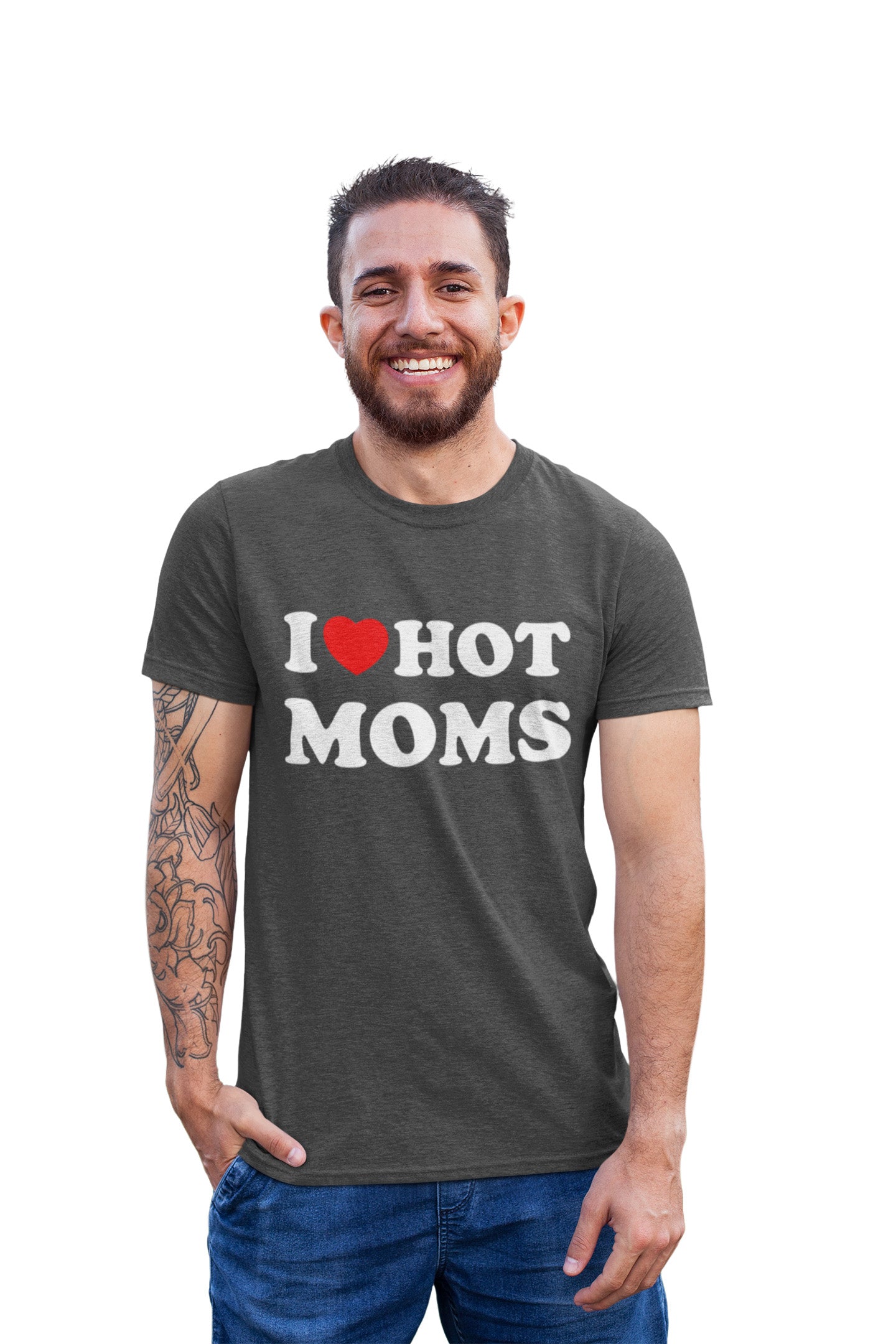 I Love Hot Moms - T-Shirt