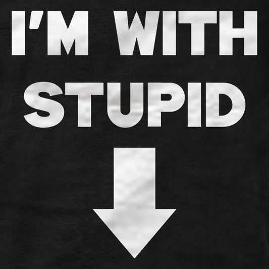 I'm With Stupid - T-Shirt
