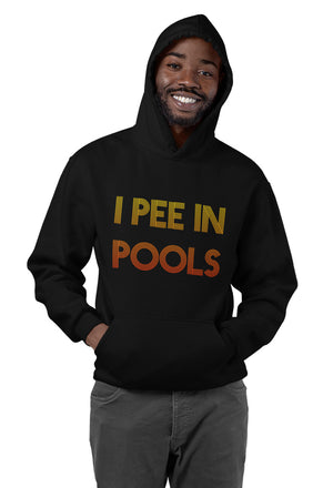 I Pee In Pools - Hoodie