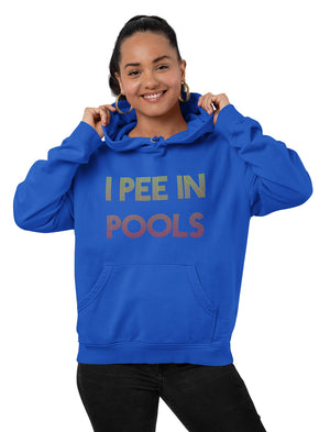 I Pee In Pools - Hoodie