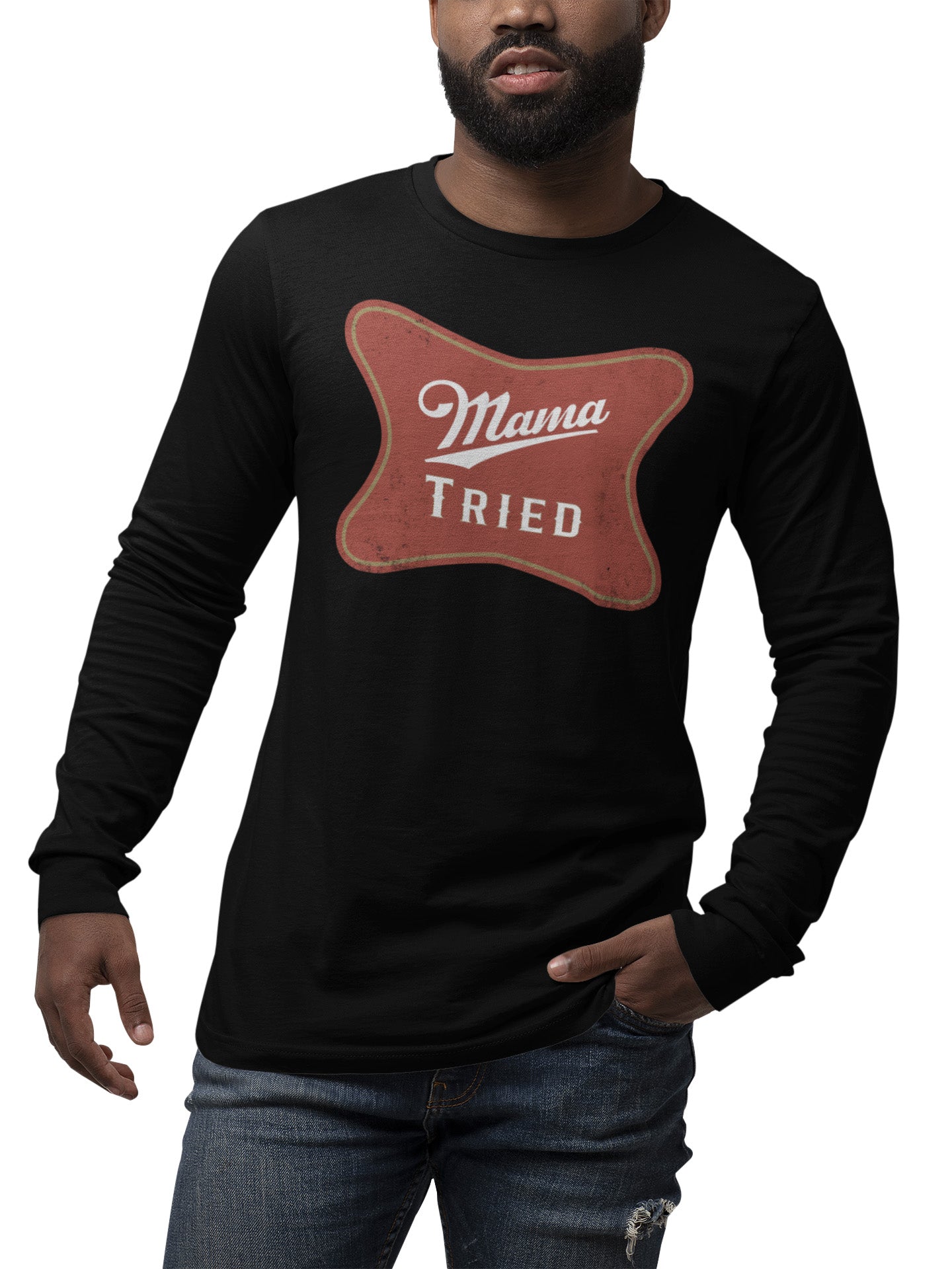 Mama Tried High Life - Long Sleeve Tee