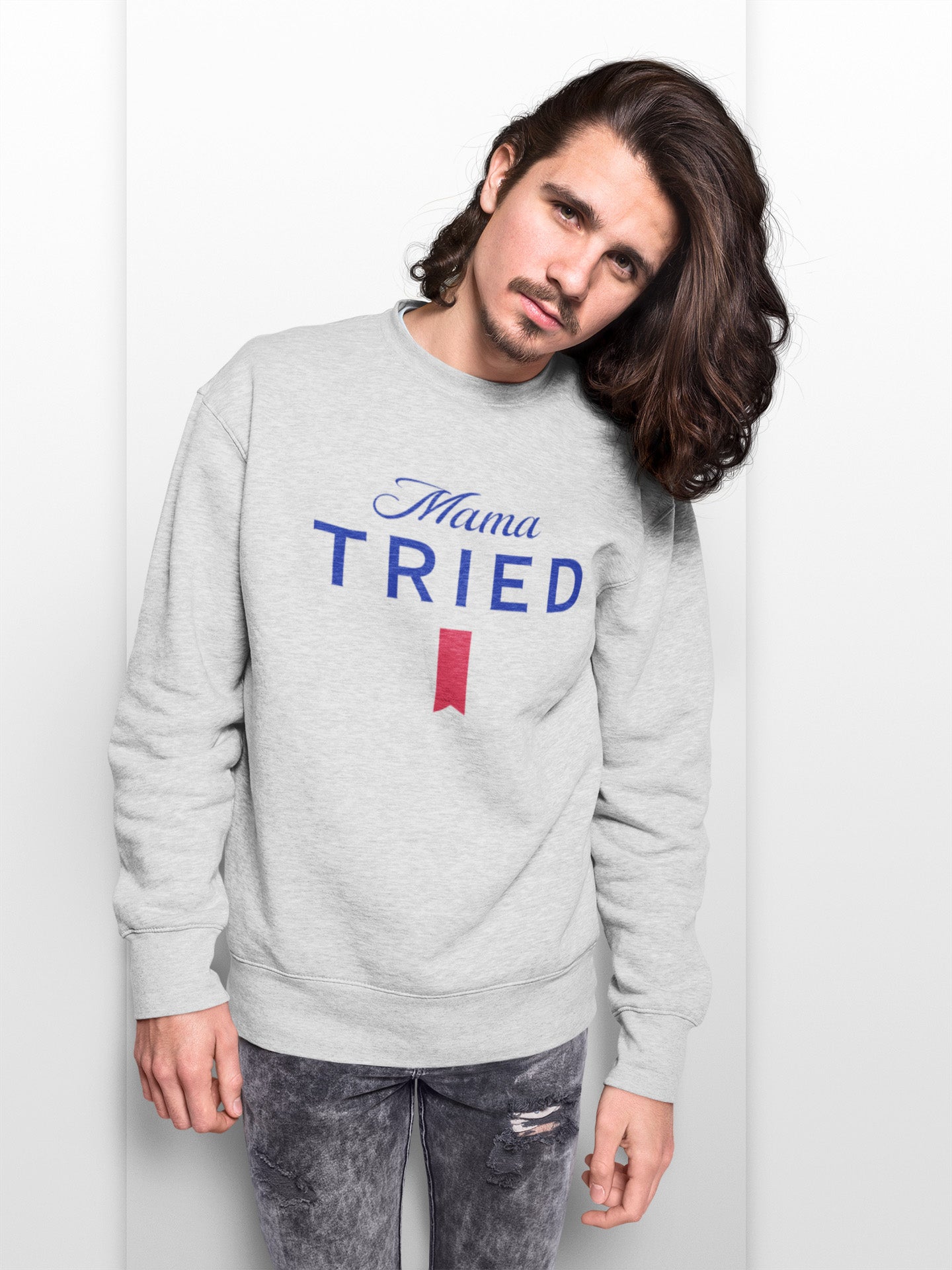 Mama Tried Mich Ultra - Sweatshirt