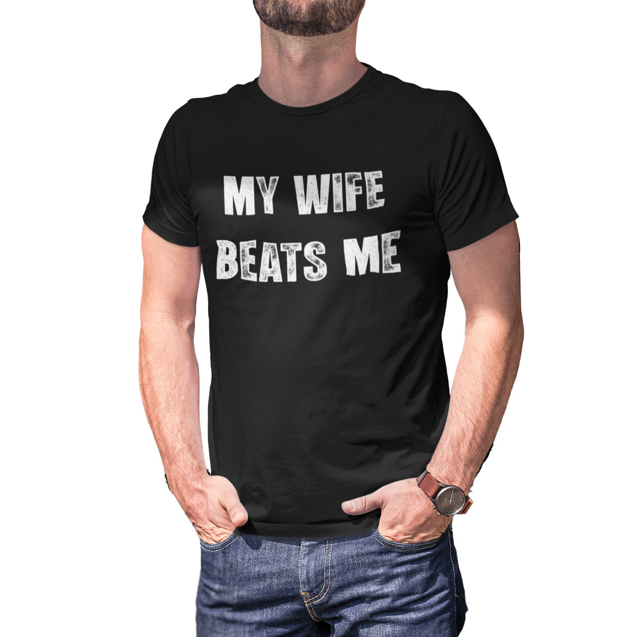 My Wife Beats Me - T-Shirt