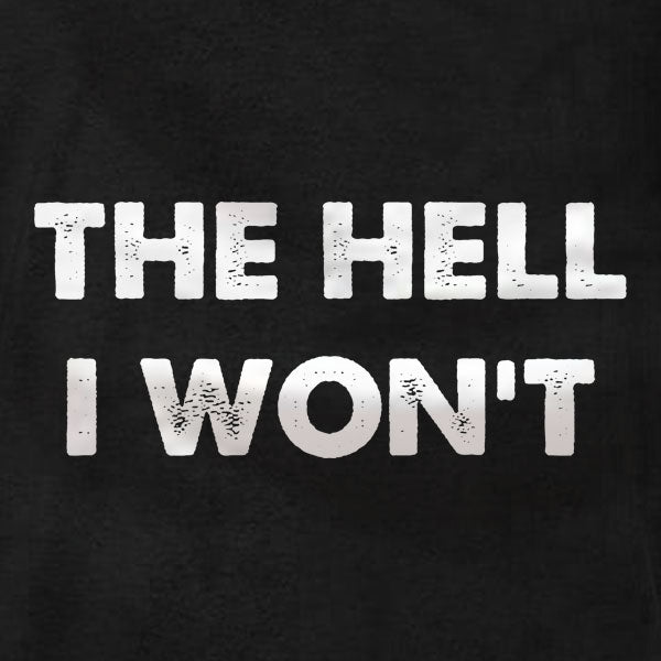 The Hell I Won't - Tank Top