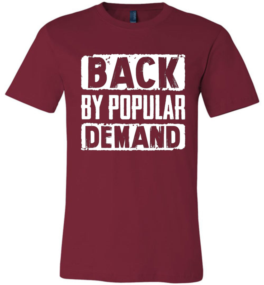 Back By Popular Demand - Unisex T-Shirt - Absurd Ink