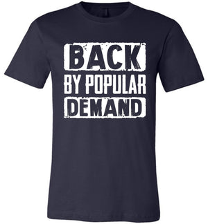 Back By Popular Demand - Unisex T-Shirt - Absurd Ink