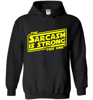 The Sarcasm Is Strong With This One - Hoodie