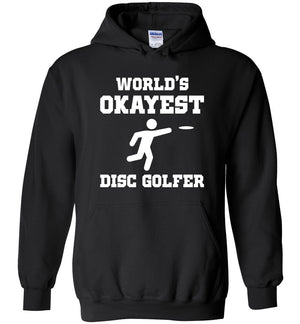 Disc Golf Hoodie - World's Okayest Disc Golfer - Absurd Ink