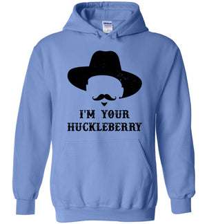 I'm Your Huckleberry Doc Holliday - Hoodie - Absurd Ink