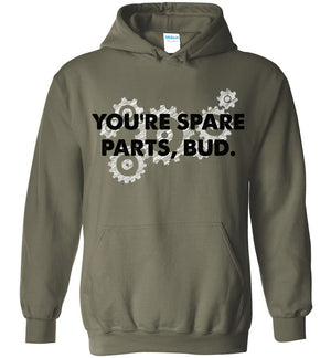You're Spare Parts Bud Letterkenny - Hoodie