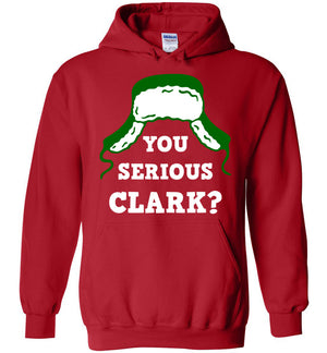 You Serious Clark? - Hoodie