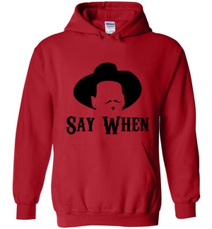 Doc Holliday Say When - Hoodie