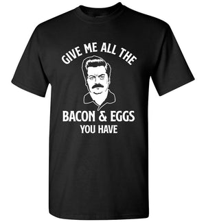 Ron Swanson Bacon & Eggs - T-Shirt