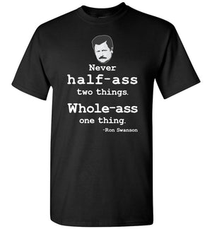 Ron Swanson Whole-Ass One Thing - T-Shirt - Absurd Ink
