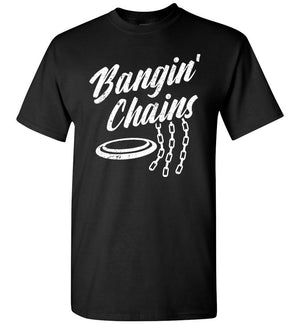 Bangin' Chains Disc Golf - T-Shirt