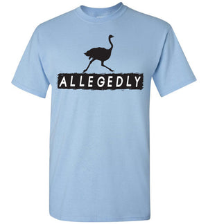 Allegedly Ostrich T-Shirt - Letterkenny - Absurd Ink