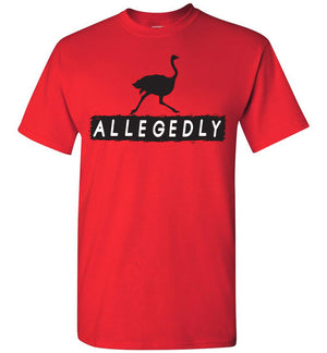 Allegedly Ostrich T-Shirt - Letterkenny - Absurd Ink