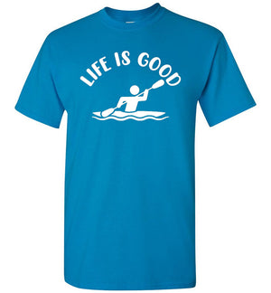 Life is Good - Kayak T-Shirt - Absurd Ink