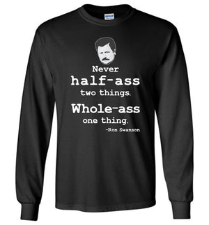 Ron Swanson Whole-Ass One Thing - Long Sleeve Tee - Absurd Ink