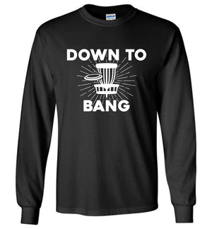 Down To Bang Disc Golf - Long Sleeve Tee