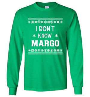 I Don't Know Margo - Long Sleeve Tee