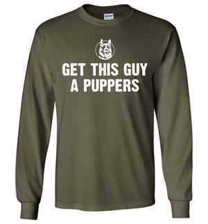 Get This Guy A Puppers - Long Sleeve - Absurd Ink